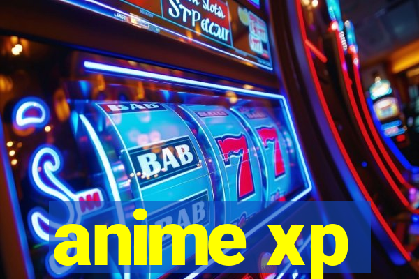 anime xp